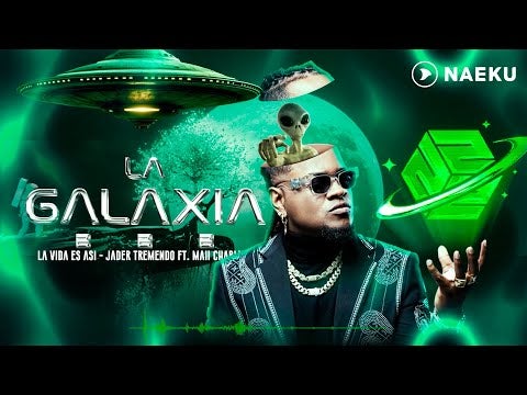 La Galaxia - Jader Tremendo