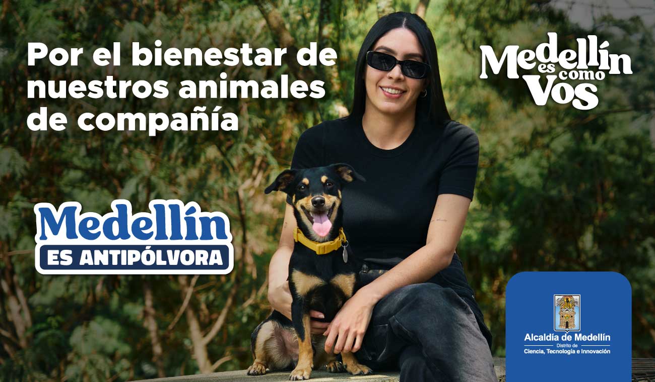 Medellín es antipólvora. Medellín es como Vos.